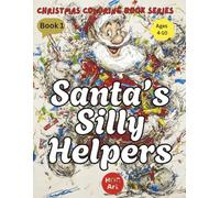 CHRISTMAS COLORING BOOK1 : Santa’s Silly Helpers: The Funniest Elves at the North Pole!