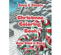 Christmas Coloring Books for Kids, Teens, and Adults: 50+ Cute Bold and Easy Fun Designs: (Bold and Easy Coloring) Relaxation and Stress Relief: Great Value! Low Price! Volume 4