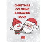Christmas Coloring & Drawing Book Vol.2: Fun Holiday Coloring Pages + “Draw Your Own Christmas Pictures” Spaces for Kids Ages 4-8
