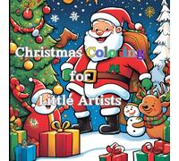 Christmas Coloring for Little Artists: Creative Holiday Fun for Kids: Adorable Christmas Scenes to Spark Joy and Imagination