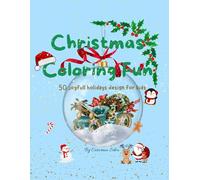 Christmas Coloring Fun: 50 joyfull holidays design for kids