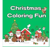 Christmas Coloring Fun: Cozy Teddy Bears for the Holidays (Ages 4-8, 8.5 x 8.5 Inches)
