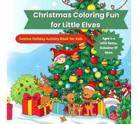 Christmas Coloring Fun for Little Elves: Festive Holiday Activity Book for Kid Ages 3-6 with Santa, Reindeer & More