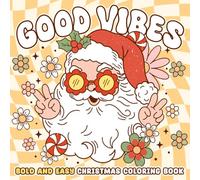 Christmas Coloring Good Vibes: Cute & Simple Xmas Stuff Coloring Book Featuring Iconic Retro Designs of Cozy Holiday For Teens and Adults Relaxation