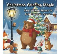 Christmas Coloring Magic: Cozy Holiday Scenes to Brighten Your Season (Easy Relax Coloring)