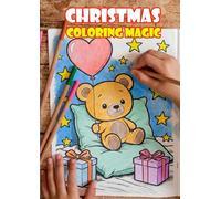 Christmas Coloring Magic: Festive Christmas Coloring Pages for Kids and Adults | Holiday Scenes, Santa, Snowmen, Winter Wonders & Relaxing Christmas Art