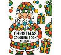 Christmas Coloring Page With Circles: Winter Coloring Page, Christmas Coloring Page For Kids Santa Claus