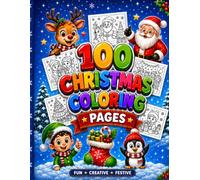 Christmas Coloring Pages Book for Kids and Adults Featuring 100 Cute Easy Merry Christmas Tree and Santa Claus Sheets: Christmas Gift Ideas for Kids, ... Mom, Dad, Wife, Teachers and Girlfriend
