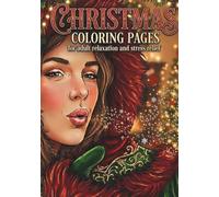 Christmas Coloring Pages for adult relaxation and stress relief: 38 Elegant Christmas Coloring Pages for Adult Relaxation and Stress Relief