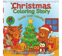 Christmas Coloring Story: Reindeer and Friends: Cozy Comfy Coloring Book