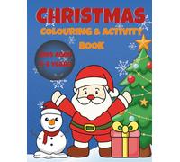 Christmas Colouring & Activity Book for kids ages 3-6 years: Easy Christmas colouring pages, mazes , dot-to-dot, and fun holiday games for early learners!