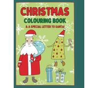 Christmas Colouring & Activity Book For Kids: Festive Outlines To Colour With A Special Letter To Santa Page