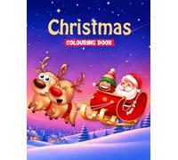 Christmas Colouring Book- Celebrate the Holiday Season With Artistic Spirit, Ideal for Kids Aged 3 -6: Exciting Festive Illustrations of Santa, ... and Holiday Scenes for Early Creativity