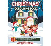 CHRISTMAS COLOURING BOOK: Festive Fun and Magical Holiday Coloring for Kids| A Joyful Christmas Coloring Adventure for Little Artist