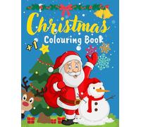 Christmas colouring book for kids: 100+ Cute Pages with Santa, Snowmen & Reindeer