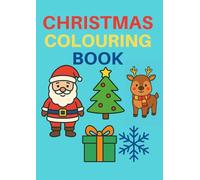 Christmas Colouring Book for Kids Ages 1-6: Easy Holiday Characters, Fun Festive Pictures, Simple Bold Designs for Toddlers & Preschoolers