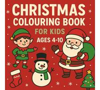 Christmas Colouring Book for Kids Ages 4-10: 50 Adorable Holiday Colouring Pages with Santa, Elves, Reindeer & Snowmen - The Perfect Xmas Gift and Fun ... and Girls (Winter Wonders Coloring Series)