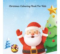 Christmas Colouring Book for Kids Ages 4-80+: Scenes with Santa, Reindeer, Snowmen & More (Merry Christmas Activity Book for Children and adults)