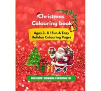 Christmas Colouring Book For Kids: Fun & Cute Holiday Pages For Ages 3 - 8