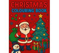 Christmas Colouring Book for Kids - Fun Holiday Colouring Pages, Santa, Reindeer, Snowmen & Festive Activities for Children Ages 3-8