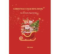 Christmas Colouring Book: Fun Festive Pages for Kids