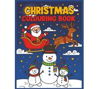 Christmas Colouring Book: With Santa, Christmas Trees, Reindeer, Snowmen and more! - Christmas Present or Gift Idea for Kids