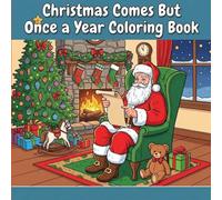 Christmas Comes But Once A Year Coloring Book