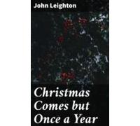 Christmas Comes But Once A Year (ebook)