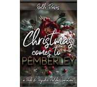 Christmas Comes to Pemberley: A Pride and Prejudice Holiday Variation