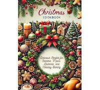 Christmas Cookbook: Delicious recipes for starters, mains, deserts and holiday baking