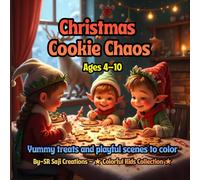Christmas Cookie Chaos: Yummy treats and playful scenes to color! (Fun Christmas Coloring Book for Kids Ages 4-10) (Merry Magic Coloring Series)