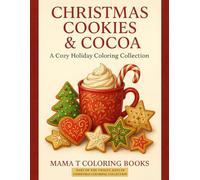 Christmas Cookies and Cocoa Coloring Book: A Cozy Holiday Coloring Book Filled with Cookies, Cocoa, and Christmas Comfort- Part of The Twelve Days of Christmas Coloring Collection