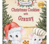 Christmas Cookies with Granny: A Christmas Baking Tradition Story with Thumbprint Cookie Recipe and Family Memory Pages