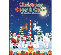 Christmas Copy and Color with 28 Festive Pictures: Christmas Coloring Adventures | Fun Holiday Pages for Little Artists | 28 Festive Illustrations ... Bleed-Through - Perfect for Kids Ages 3-6