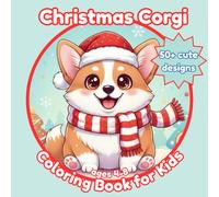 Christmas Corgi Coloring Book for Kids: A Corgi Lovers Coloring Book with 50+ Cute and Festive Puppy Pages to Color (Cute Corgi Coloring)