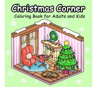 Christmas Corner: Coloring Book for Adults and Kids (Cozy Spaces Coloring)