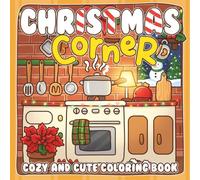 Christmas Corner: Coloring Book for Adults, Teens Featuring Xmas Scenes and Pocket Spaces, Cute & Easy Designs for Relaxation and Stress Relief