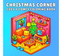 Christmas Corner Cozy & comfy coloring book: Relaxing Holiday Rooms, Hygge Winter Scenes, Aesthetic Christmas Decor & Warm Festive Vibes for Teens and Adults