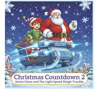 Christmas Countdown 2: santa claus and the light speed sleigh trouble