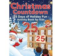 christmas countdown 25 days of holiday fun activity book for kids: Fun and Cute Activity Book for children