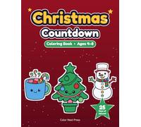 Christmas Countdown Coloring Book: 25 Days of Advent Coloring Pages and Kindness Activities for Kids Ages 4-8 with Wish List and Letter to Santa
