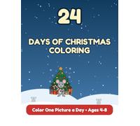 Christmas Countdown Coloring Book for Kids: 24 Days of Christmas Pictures to Color, Plus 6 Bonus Pages, for Ages 4-8