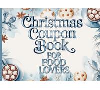 Christmas Coupon Book for Food Lovers: Gift Book with Blank Vouchers for Foodies