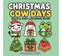 Christmas Cow Days - Cozy Bold & Easy Coloring Book for Kids and Adults: Cute Hygge-inspired Holiday Designs for Relaxation (Cow Days Coloring Book Series)