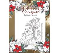 Christmas Cowgirl Coloring and Activity Book: Cowgirls, Rodeo Queen, Barrel Racing, Horses, and Holiday Joy For All Ages