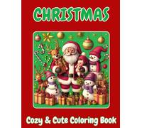 Christmas - Cozy and Cute Coloring Book: 50 Portrait Pages of Cute Animals & Cozy Holiday Scenes - Bold, Easy Clean Line Art for Kids, Teens & Relaxing Adults