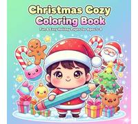 Christmas cozy coloring book: Fun and Relaxing Holiday Designs for Kids, Teens, and Adults