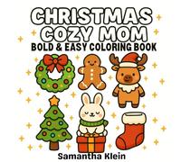 Christmas Cozy Mom - Bold & Easy Holiday Coloring Book for Adults: 40 Cute Christmas Illustrations to Color and Relax (Cozy Christmas Coloring Series)