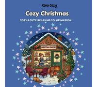 Christmas Cozy Moments Coloring Book for Adults and Teens: Cute Christmas Scenes, Cozy Homes, Holiday Decorations, Hot Cocoa and Winter Magic: ... Book for Adults and Teens (Cozy & Cute)
