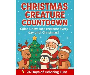 CHRISTMAS CREATURE COUNTDOWN: Color a new cute creature every day until Christmas!